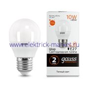 Gauss Лампа Elementary Шар 10W 710lm 3000K Е27 LED